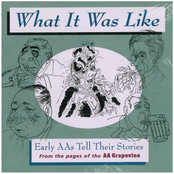 What It Was Like: Early AAs Tell Their Stories (CD)